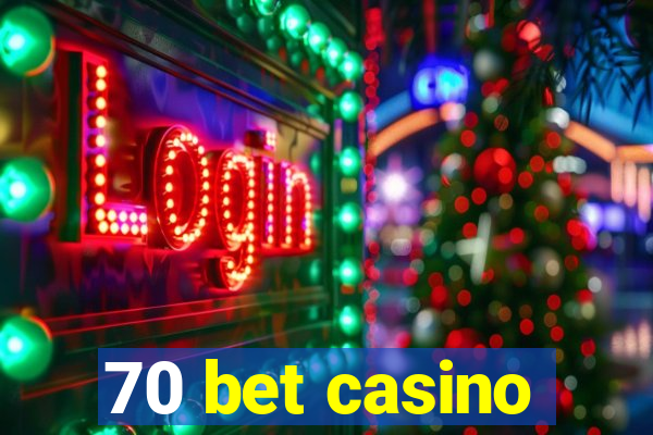 70 bet casino